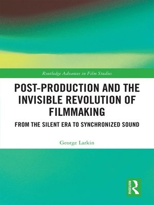 cover image of Post-Production and the Invisible Revolution of Filmmaking